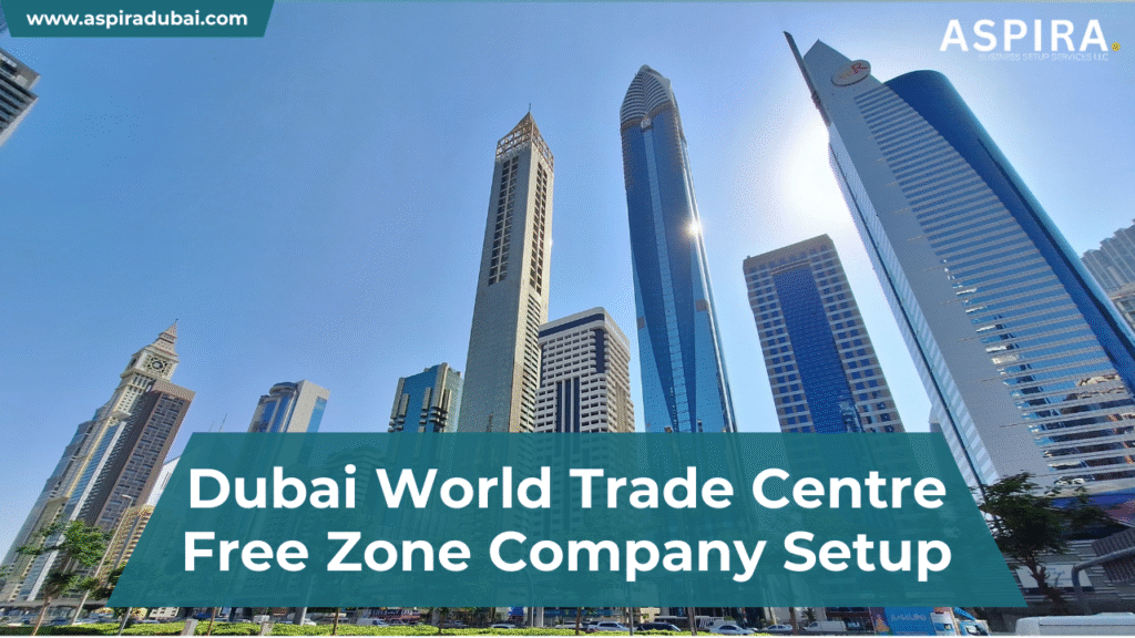 Dubai World Trade Centre Free Zone Company Setup