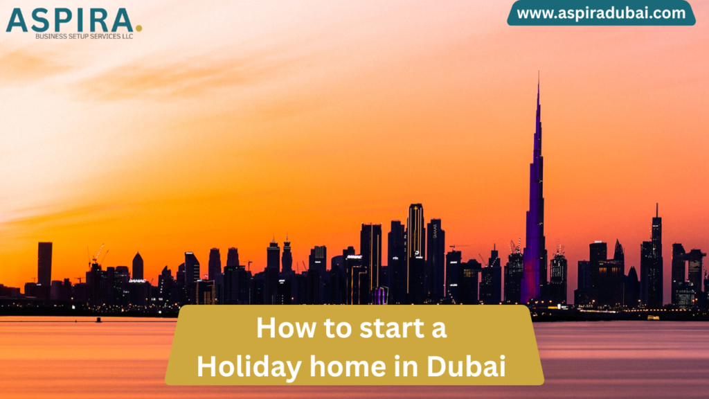 Holiday home license in Dubai