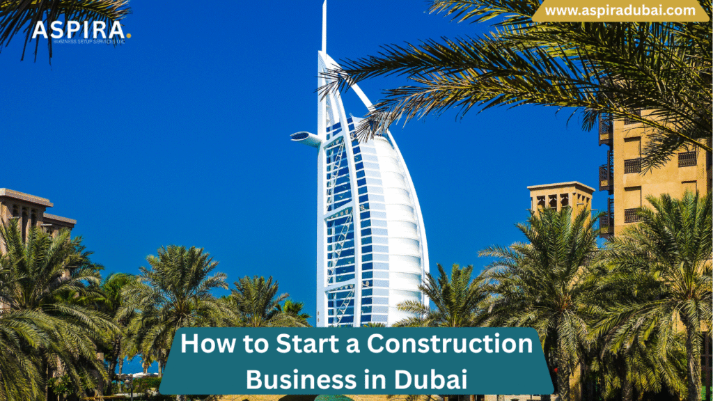 start a Construction business in Dubai