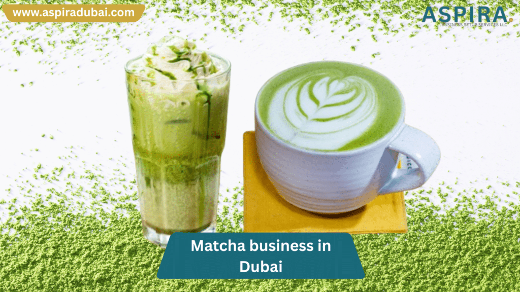 Start a Matcha Business in Dubai