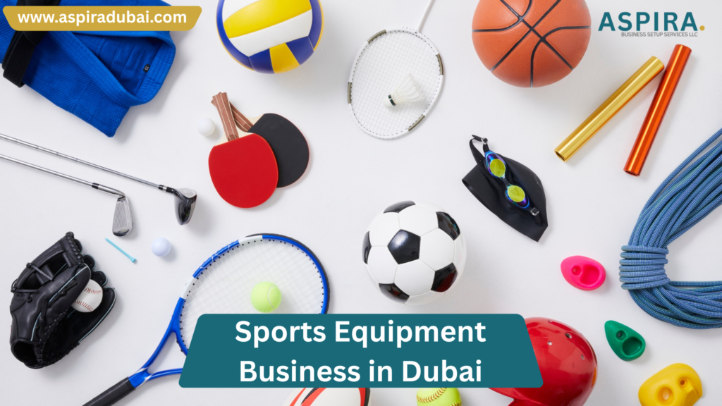 Start a Sports Equipment Business in Dubai